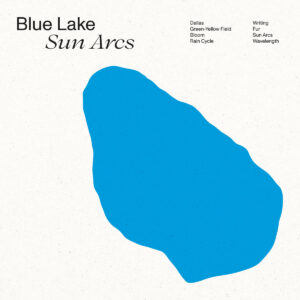 <span class="hide-the-artist">Blue Lake<br></span>Sun Arcs