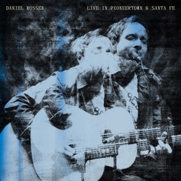 <span class="hide-the-artist">Daniel Rossen<br></span>Live In Pioneertown & Santa Fe
