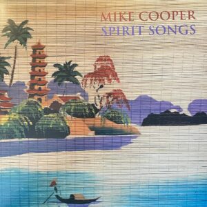 <span class="hide-the-artist">Mike Cooper<br></span>Spirit Songs