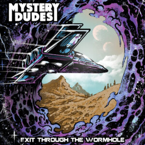 <span class="hide-the-artist">Mystery Dudes<br></span>Exit Through The Wormhole