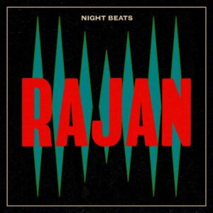 <span class="hide-the-artist">Night Beats<br></span>Rajan