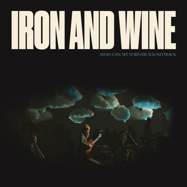 <span class="hide-the-artist">Iron And Wine<br></span>Who Can See Forever Soundtrack