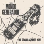 <span class="hide-the-artist">Mondo Generator<br></span>We Stand Against You