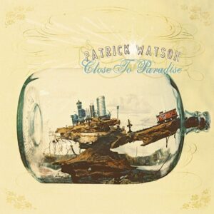 <span class="hide-the-artist">Patrick Watson<br></span>Close To Paradise