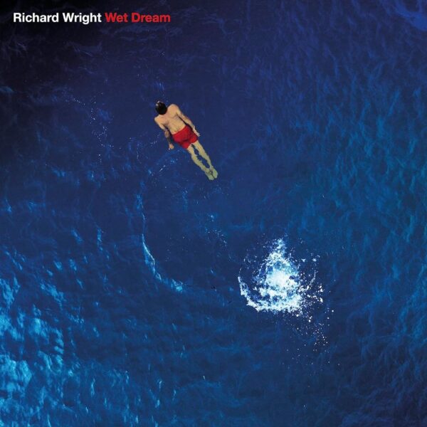 <span class="hide-the-artist">Richard Wright<br></span>Wet Dream