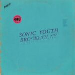 <span class="hide-the-artist">Sonic Youth<br></span>Live In Brooklyn 2011