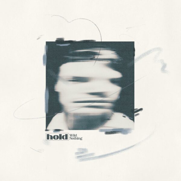 <span class="hide-the-artist">Wild Nothing<br></span>Hold