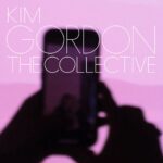 <span class="hide-the-artist">Kim Gordon<br></span>The Collective