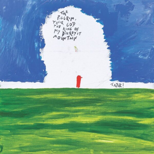 <span class="hide-the-artist">Tapir!<br></span>The Pilgrim Their God And The King Of My Decrepit Mountain