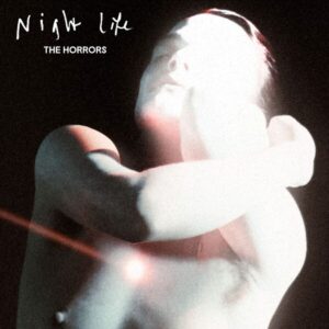 <span class="hide-the-artist">The Horrors<br></span>Night Life