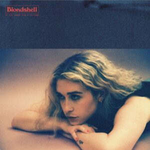 <span class="hide-the-artist">Blondshell<br></span>If You Asked For A Picture