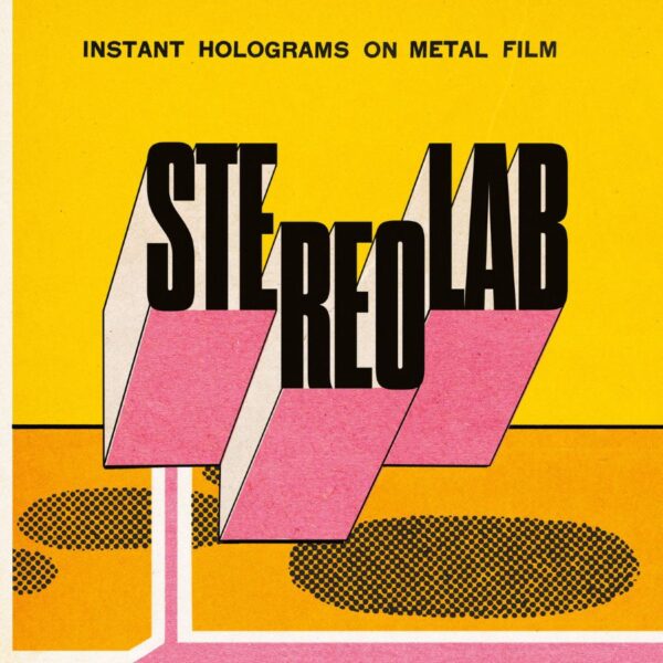 <span class="hide-the-artist">Stereolab<br></span>Instant Holograms On Metal Film