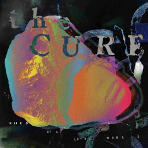 <span class="hide-the-artist">The Cure<br></span>Mixes Of A Lost World